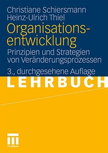 Organisationsentwicklung Prinzipien und Strategien von Veränderungsprozessen
