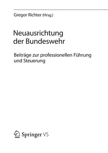 Neuausrichtung der Bundeswehr Beiträge zur professionellen Führung und Steuerung