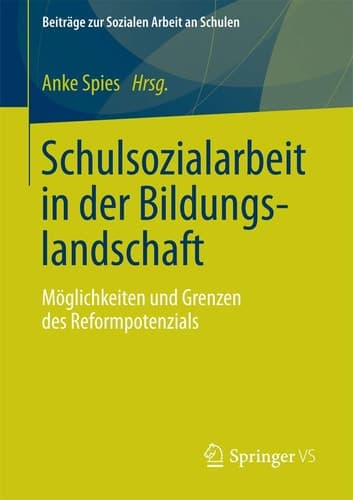 Schulsozialarbeit in der Bildungslandschaft Möglichkeiten und Grenzen des Reformpotenzials