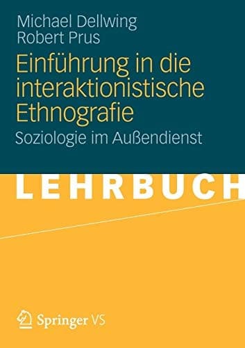 Einführung in die Interaktionistische Ethnografie Soziologie im Außendienst