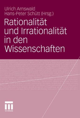 Rationalität und Irrationalität in den Wissenschaften