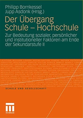 Der Übergang Schule - Hochschule Zur Bedeutung sozialer, persönlicher und institutioneller Faktoren am Ende der Sekundarstufe II