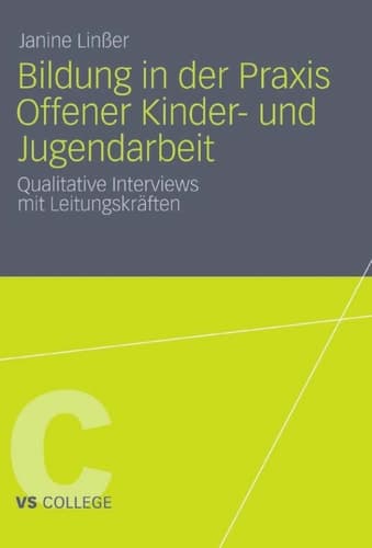 Bildung in der Praxis Offener Kinder- und Jugendarbeit Qualitative Interviews mit Leitungskräften