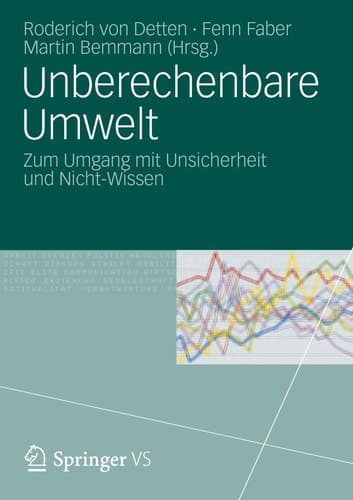 Unberechenbare Umwelt Zum Umgang mit Unsicherheit und Nicht-Wissen