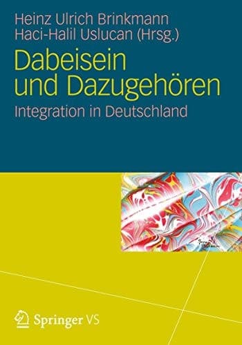 Dabeisein und Dazugehören Integration in Deutschland