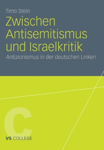 Zwischen Antisemitismus und Israelkritik Antizionismus in der deutschen Linken