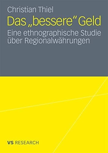 Das ‚bessere’ Geld Eine ethnographische Studie über Regionalwährungen