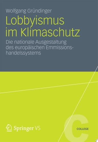 Lobbyismus im Klimaschutz Die nationale Ausgestaltung des europäischen Emissionshandelssystems