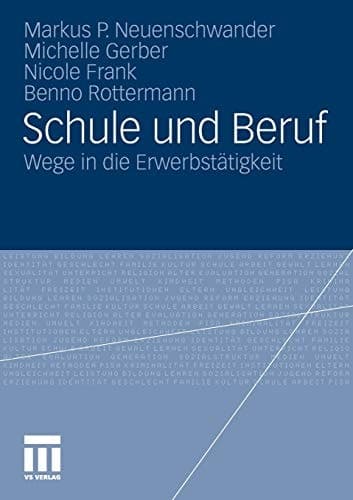 Schule und Beruf Wege in die Erwerbstätigkeit