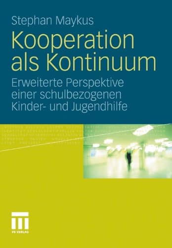 Kooperation als Kontinuum Erweiterte Perspektive einer schulbezogenen Kinder- und Jugendhilfe