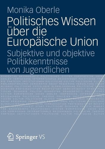Politisches Wissen über die Europäische Union Subjektive und objektive Politikkenntnisse von Jugendlichen