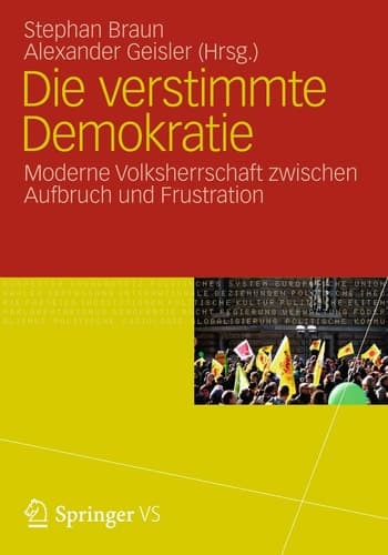 Die verstimmte Demokratie Moderne Volksherrschaft zwischen Aufbruch und Frustration