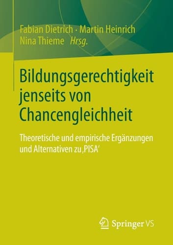 Bildungsgerechtigkeit jenseits von Chancengleichheit Theoretische und empirische Ergänzungen und Alternativen zu 'PISA'