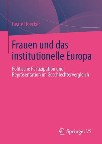 Frauen und das institutionelle Europa Politische Partizipation und Repräsentation im Geschlechtervergleich