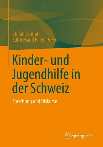 Kinder- und Jugendhilfe in der Schweiz Forschung und Diskurse