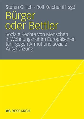 Bürger oder Bettler Soziale Rechte von Menschen in Wohnungsnot im Europäischen Jahr gegen Armut und soziale Ausgrenzung