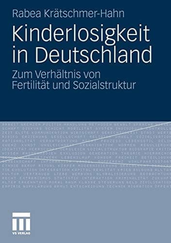 Kinderlosigkeit in Deutschland Zum Verhältnis von Fertilität und Sozialstruktur