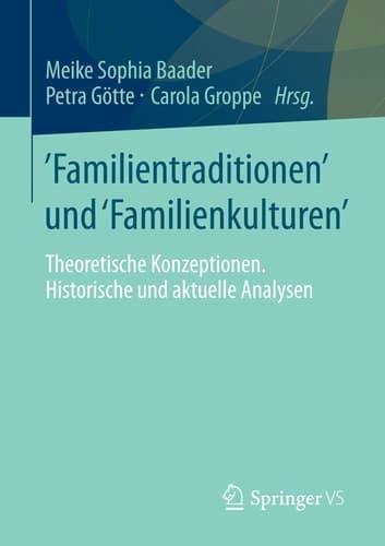 Familientraditionen und Familienkulturen Theoretische Konzeptionen, historische und aktuelle Analysen