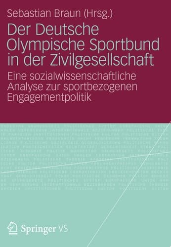Der Deutsche Olympische Sportbund in der Zivilgesellschaft Eine sozialwissenschaftliche Analyse zur sportbezogenen Engagementpolitik