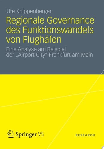 Regionale Governance des Funktionswandels von Flughäfen Eine Analyse am Beispiel der "Airport City" Frankfurt am Main