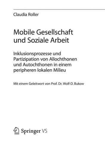 Mobile Gesellschaft und Soziale Arbeit Inklusionsprozesse und Partizipation von Allochthonen und Autochthonen in einem peripheren lokalen Milieu