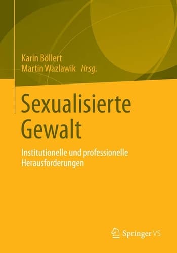 Sexualisierte Gewalt Institutionelle und professionelle Herausforderungen