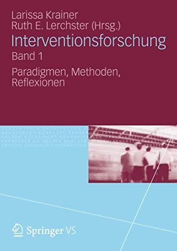 Interventionsforschung Band 1 Paradigmen, Methoden, Reflexionen