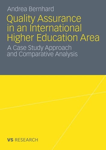 Quality Assurance in an International Higher Education Area A Case Study Approach and Comparative Analysis