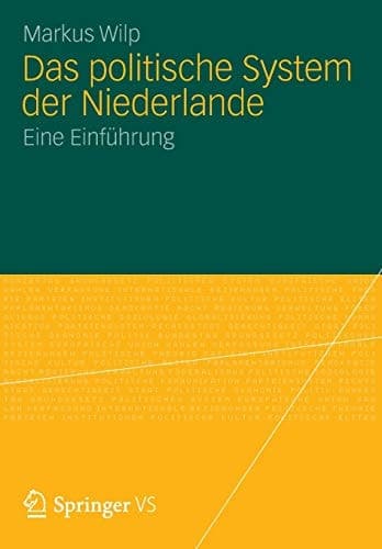 Das politische System der Niederlande Eine Einführung