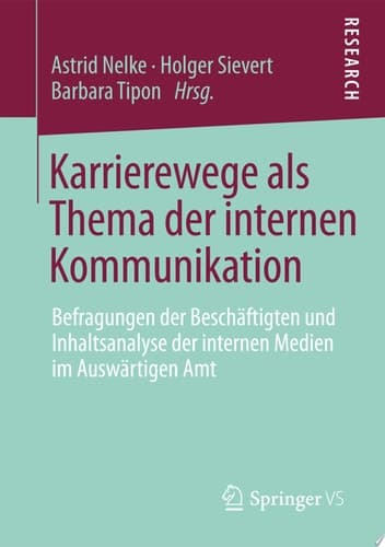 Karrierewege als Thema der internen Kommunikation Befragungen der Beschäftigten und Inhaltsanalyse der internen Medien im Auswärtigen Amt