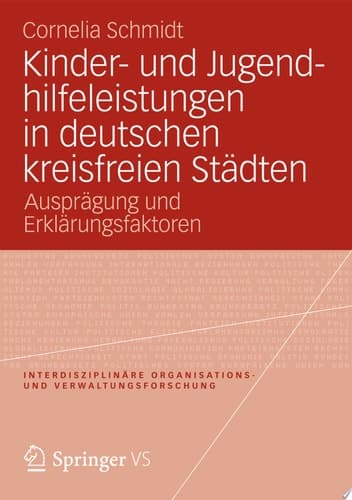 Kinder- und Jugendhilfeleistungen in deutschen kreisfreien Städten Ausprägung und Erklärungsfaktoren