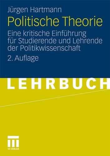 Politische Theorie Eine kritische Einführung für Studierende und Lehrende der Politikwissenschaft