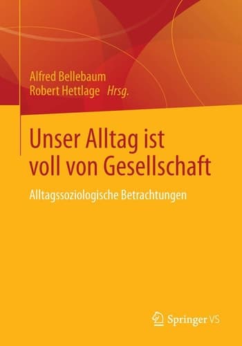 Unser Alltag ist voll von Gesellschaft Sozialwissenschaftliche Beiträge