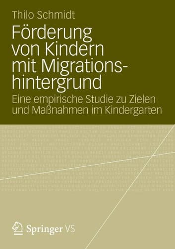 Förderung von Kindern mit Migrationshintergrund Eine empirische Studie zu Zielen und Maßnahmen im Kindergarten