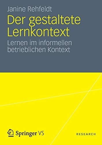 Der gestaltete Lernkontext Lernen im informellen betrieblichen Kontext
