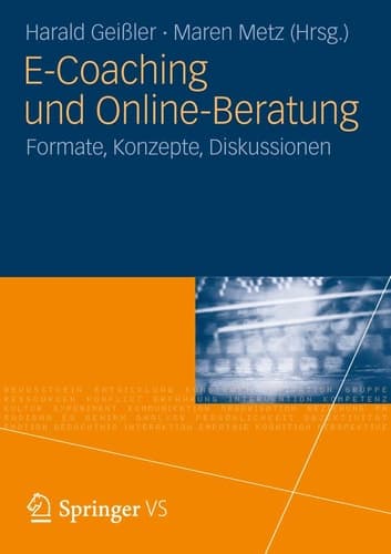 E-Coaching und Online-Beratung Formate, Konzepte, Diskussionen