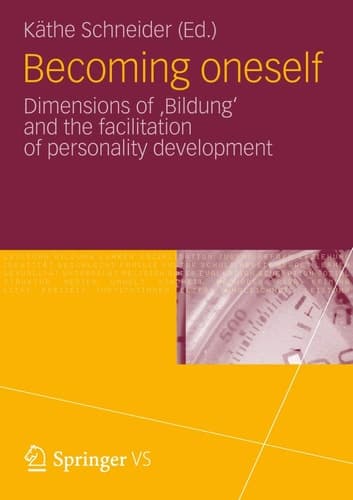 Becoming oneself Dimensions of 'Bildung' and the facilitation of personality development