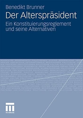Der Alterspräsident Ein Konstituierungsreglement und seine Alternativen