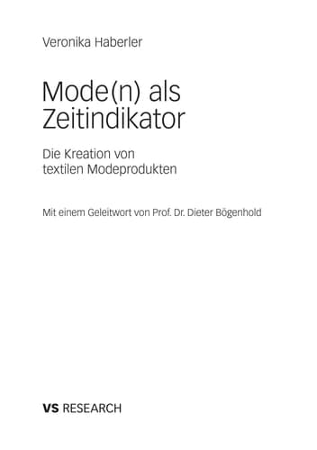Mode(n) als Zeitindikator Die Kreation von textilen Modeprodukten