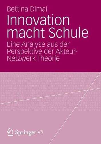 Innovation macht Schule Eine Spurensuche mit der Akteur-Netzwerk Theorie
