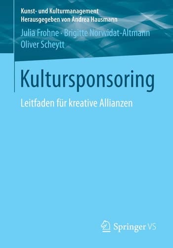 Kultursponsoring Leitfaden für kreative Allianzen