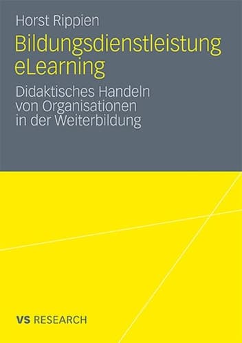 Bildungsdienstleistung eLearning Didaktisches Handeln von Organisationen in der Weiterbildung