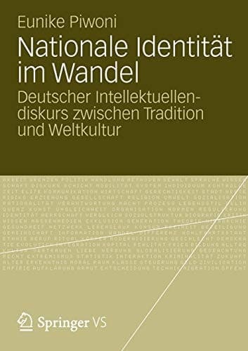 Nationale Identität im Wandel Deutscher Intellektuellendiskurs zwischen Tradition und Weltkultur