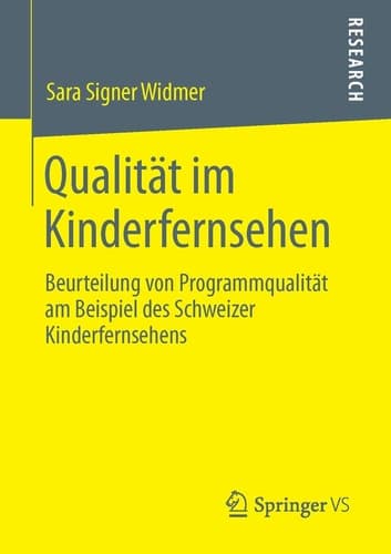 Qualität im Kinderfernsehen Beurteilung von Programmqualität am Beispiel des Schweizer Kinderfernsehens
