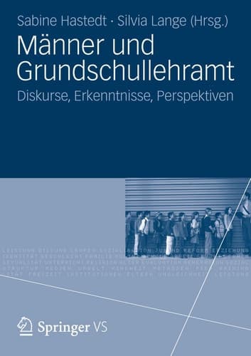 Männer und Grundschullehramt Diskurse, Erkenntnisse, Perspektiven