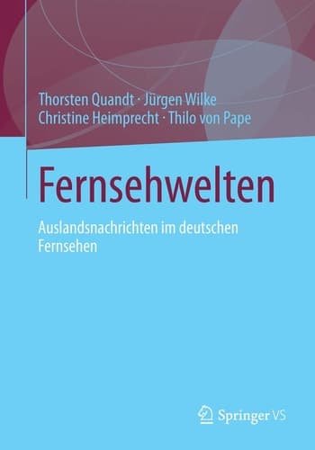 Fernsehwelten Auslandsnachrichten im deutschen Fernsehen