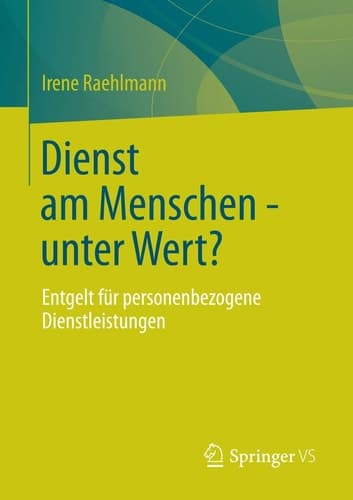 Dienst am Menschen - unter Wert? Entgelt für personenbezogene Dienstleistungen