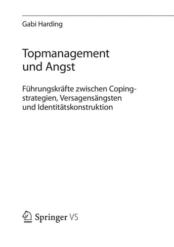 Topmanagement und Angst Führungskräfte zwischen Copingstrategien, Versagensängsten und Identitätskonstruktion