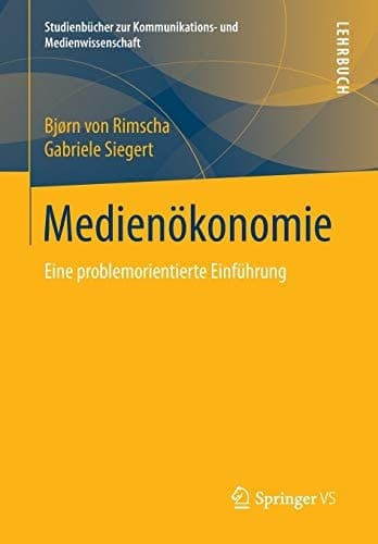 Medienökonomie Eine problemorientierte Einführung