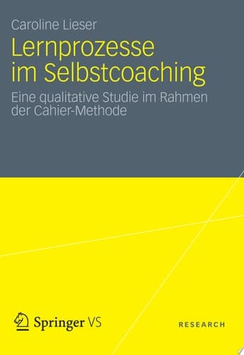 Lernprozesse im Selbstcoaching Eine qualitative Studie im Rahmen der Cahier-Methode